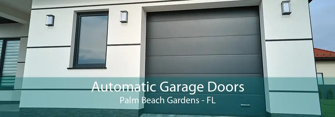 Automatic Garage Doors Palm Beach Gardens - FL