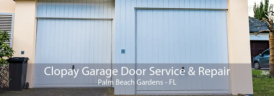 Clopay Garage Door Service & Repair Palm Beach Gardens - FL