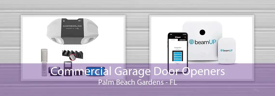 Commercial Garage Door Openers Palm Beach Gardens - FL