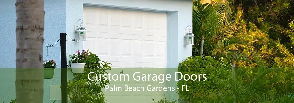 Custom Garage Doors Palm Beach Gardens - FL