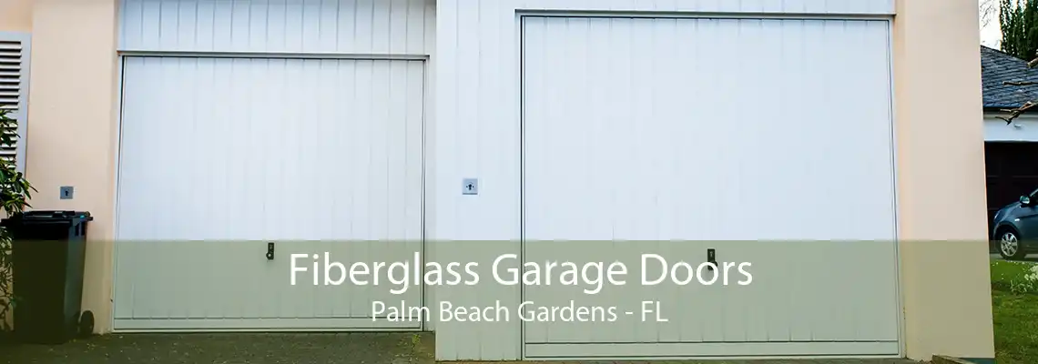 Fiberglass Garage Doors Palm Beach Gardens - FL