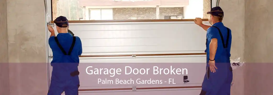 Garage Door Broken Palm Beach Gardens - FL