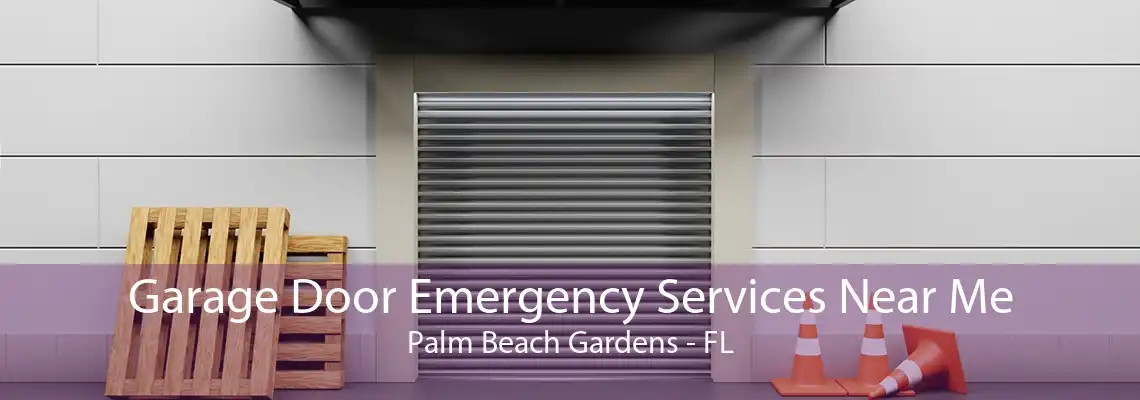 Garage Door Emergency Services Near Me Palm Beach Gardens - FL