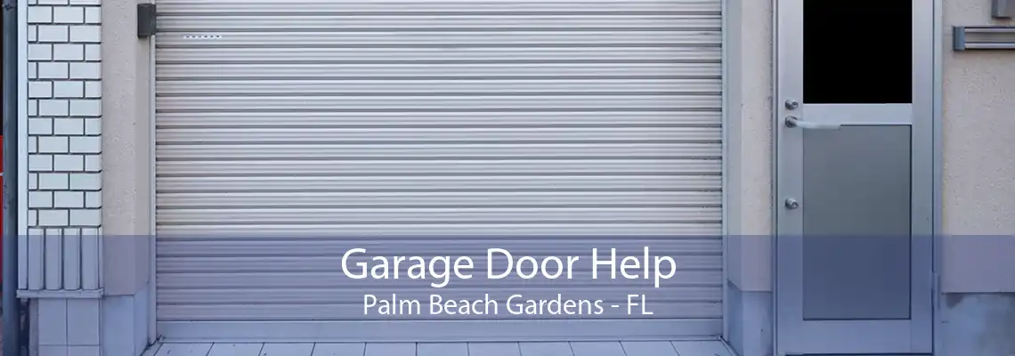 Garage Door Help Palm Beach Gardens - FL