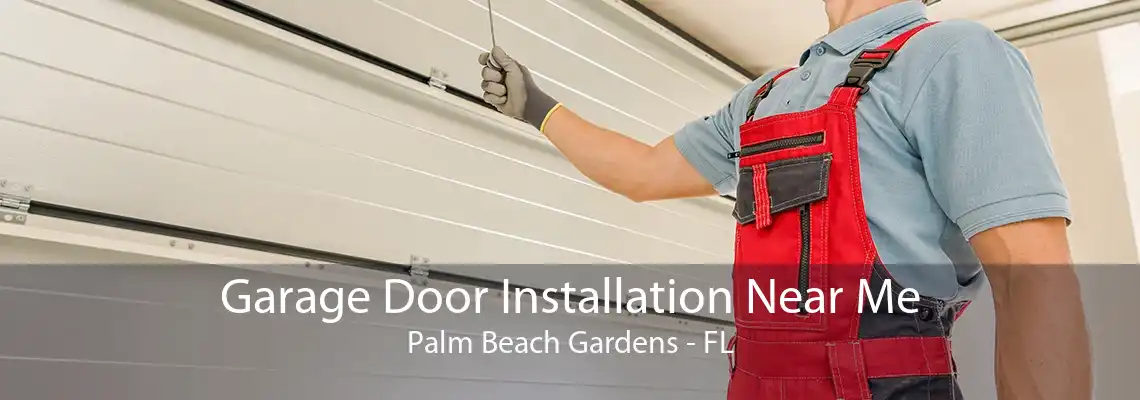 Garage Door Installation Near Me Palm Beach Gardens - FL