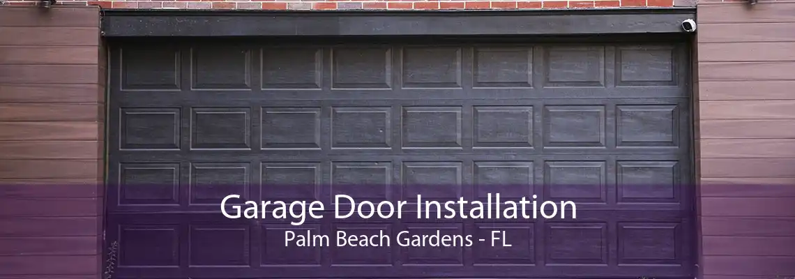 Garage Door Installation Palm Beach Gardens - FL