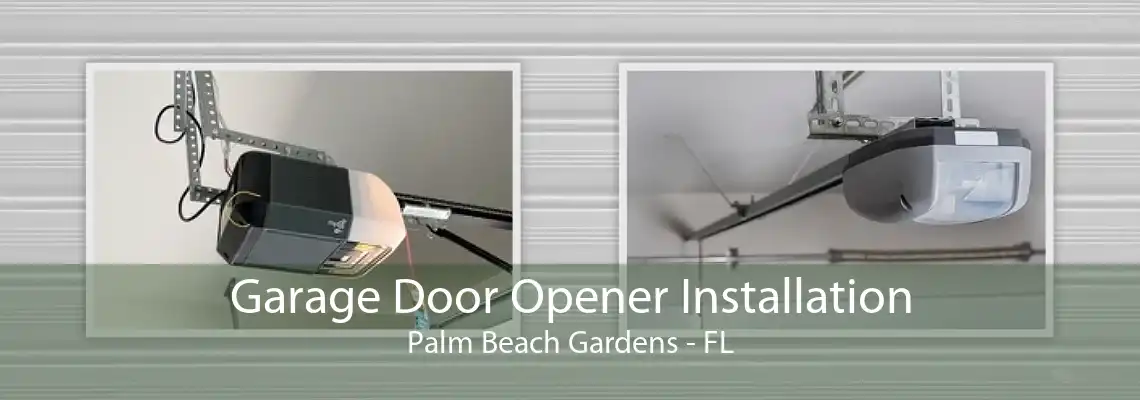 Garage Door Opener Installation Palm Beach Gardens - FL