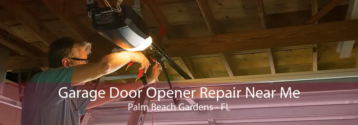 Garage Door Opener Repair Near Me Palm Beach Gardens - FL