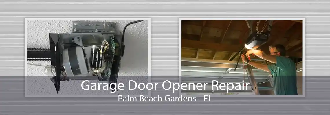 Garage Door Opener Repair Palm Beach Gardens - FL