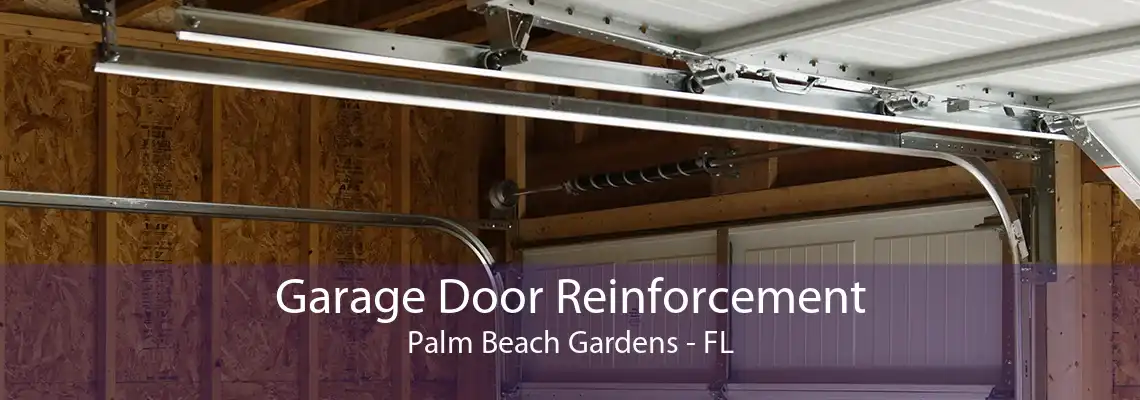 Garage Door Reinforcement Palm Beach Gardens - FL