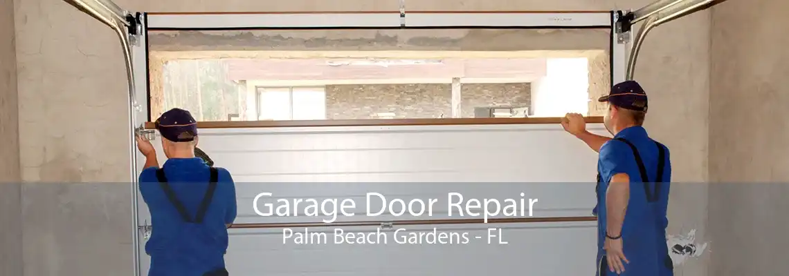 Garage Door Repair Palm Beach Gardens - FL