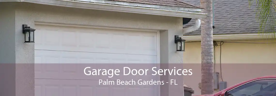 Garage Door Services Palm Beach Gardens - FL