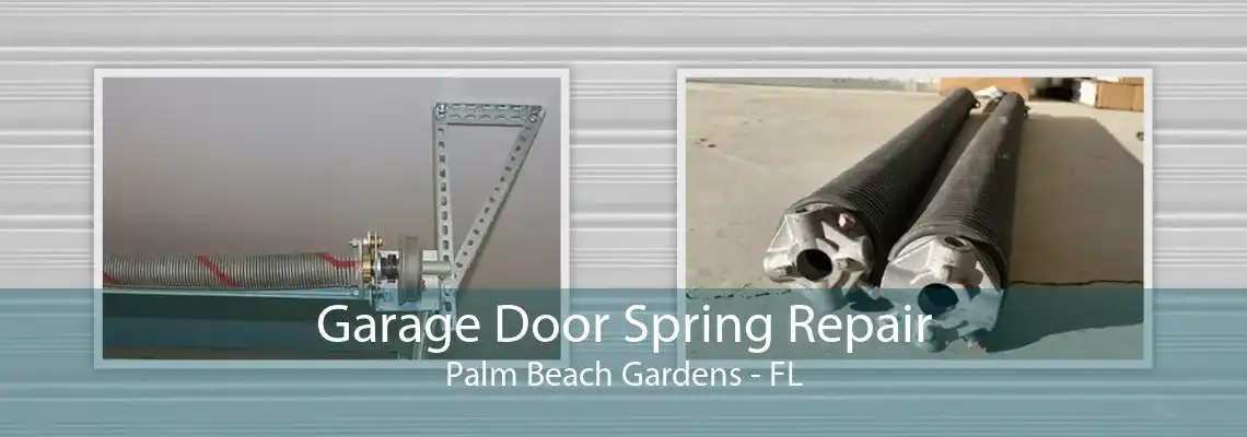 Garage Door Spring Repair Palm Beach Gardens - FL