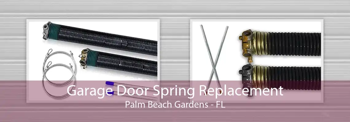 Garage Door Spring Replacement Palm Beach Gardens - FL