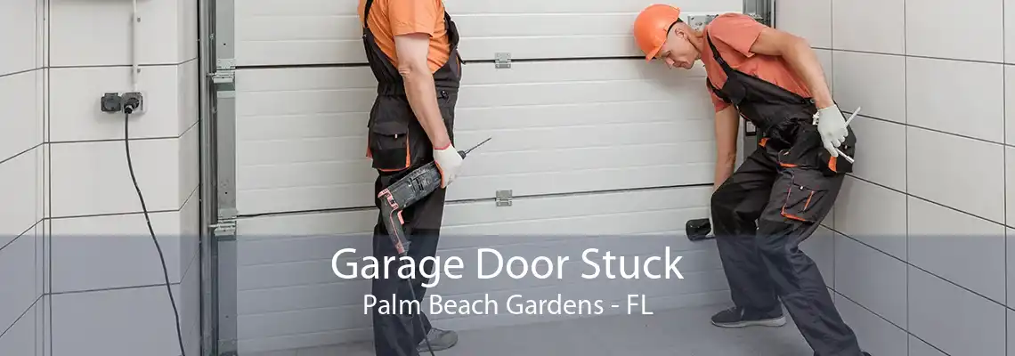 Garage Door Stuck Palm Beach Gardens - FL