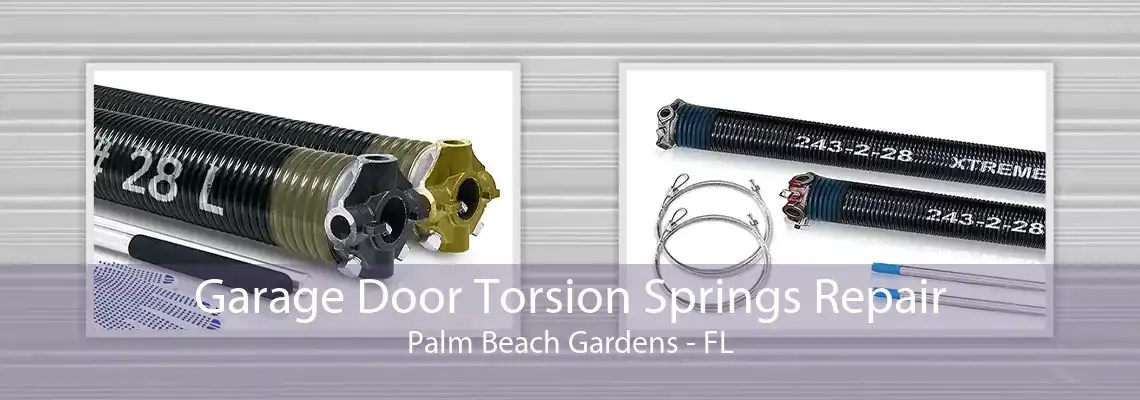 Garage Door Torsion Springs Repair Palm Beach Gardens - FL