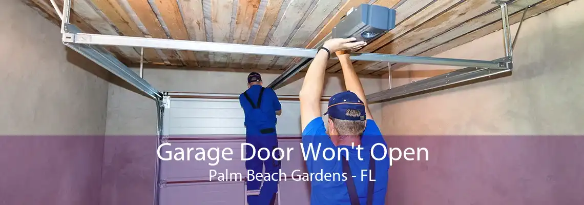 Garage Door Won't Open Palm Beach Gardens - FL