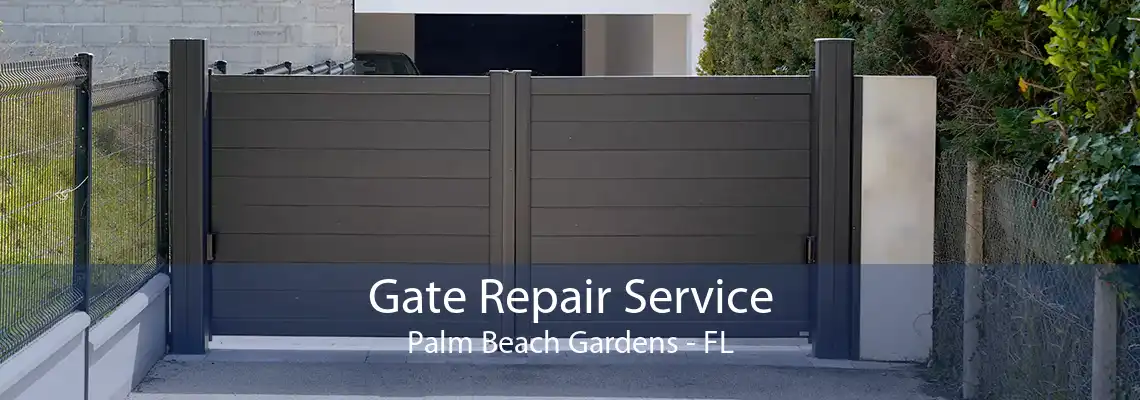 Gate Repair Service Palm Beach Gardens - FL