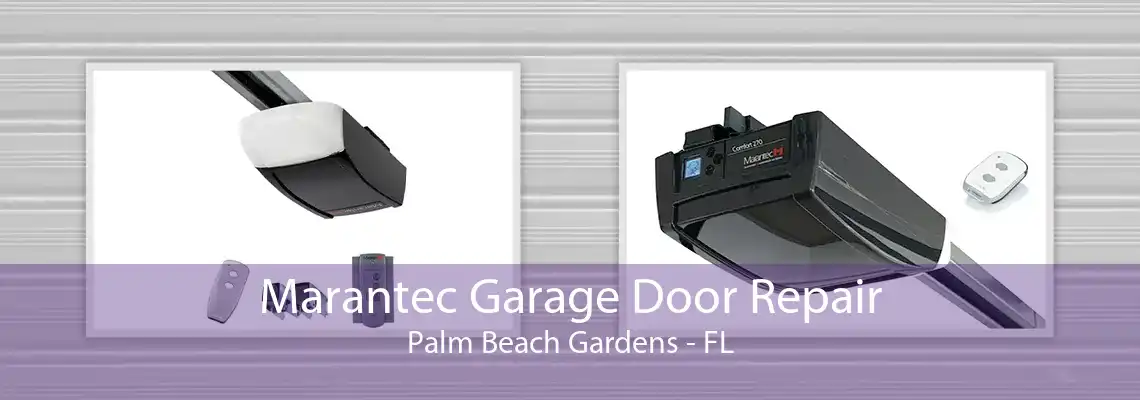 Marantec Garage Door Repair Palm Beach Gardens - FL