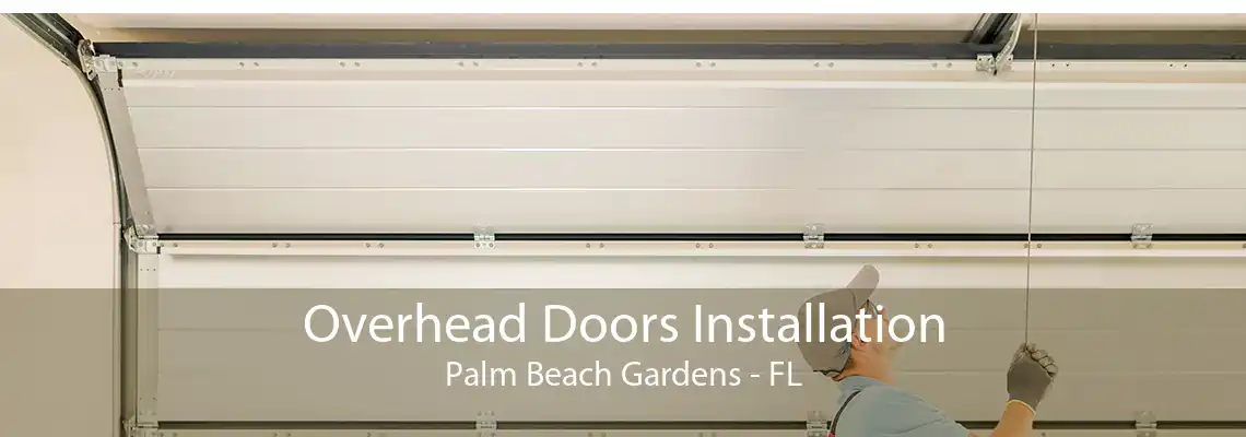 Overhead Doors Installation Palm Beach Gardens - FL