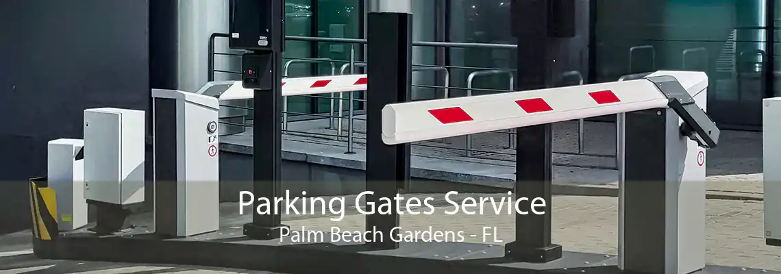 Parking Gates Service Palm Beach Gardens - FL