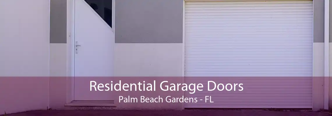 Residential Garage Doors Palm Beach Gardens - FL