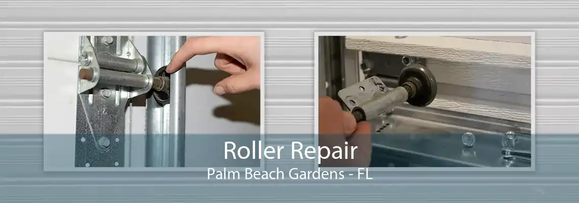 Roller Repair Palm Beach Gardens - FL