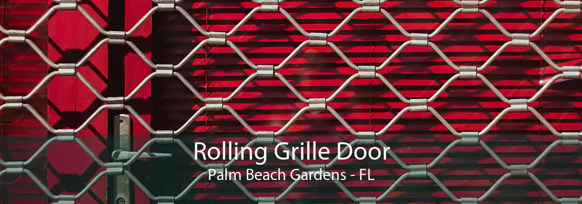 Rolling Grille Door Palm Beach Gardens - FL