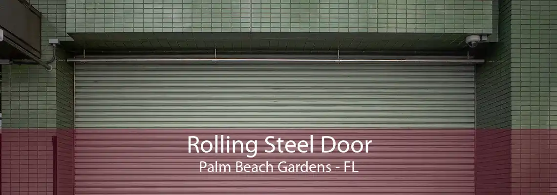 Rolling Steel Door Palm Beach Gardens - FL