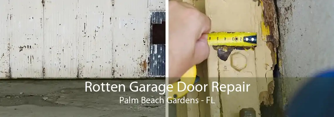 Rotten Garage Door Repair Palm Beach Gardens - FL